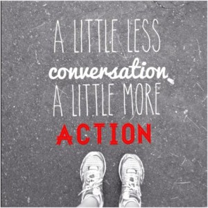 A little less conversation, a little more ACTION