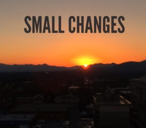 Small Changes